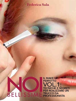cover image of Noi bellissime--Il make up perfetto--Volume 1